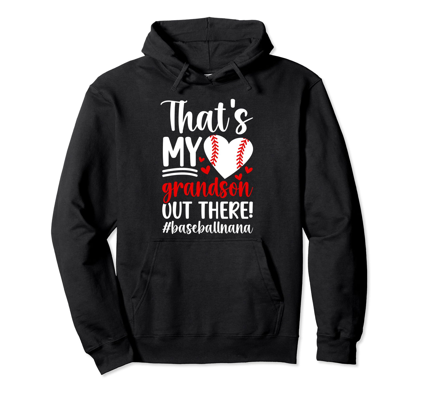 Thats My Grandson Baseball Nana Baseball Hoodie - Trendy Graphic Unisex - T-Shirt, Sweatshirt, Hoodie