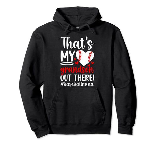 Thats My Grandson Baseball Nana Baseball Hoodie - Trendy Graphic Unisex - T-Shirt, Sweatshirt, Hoodie