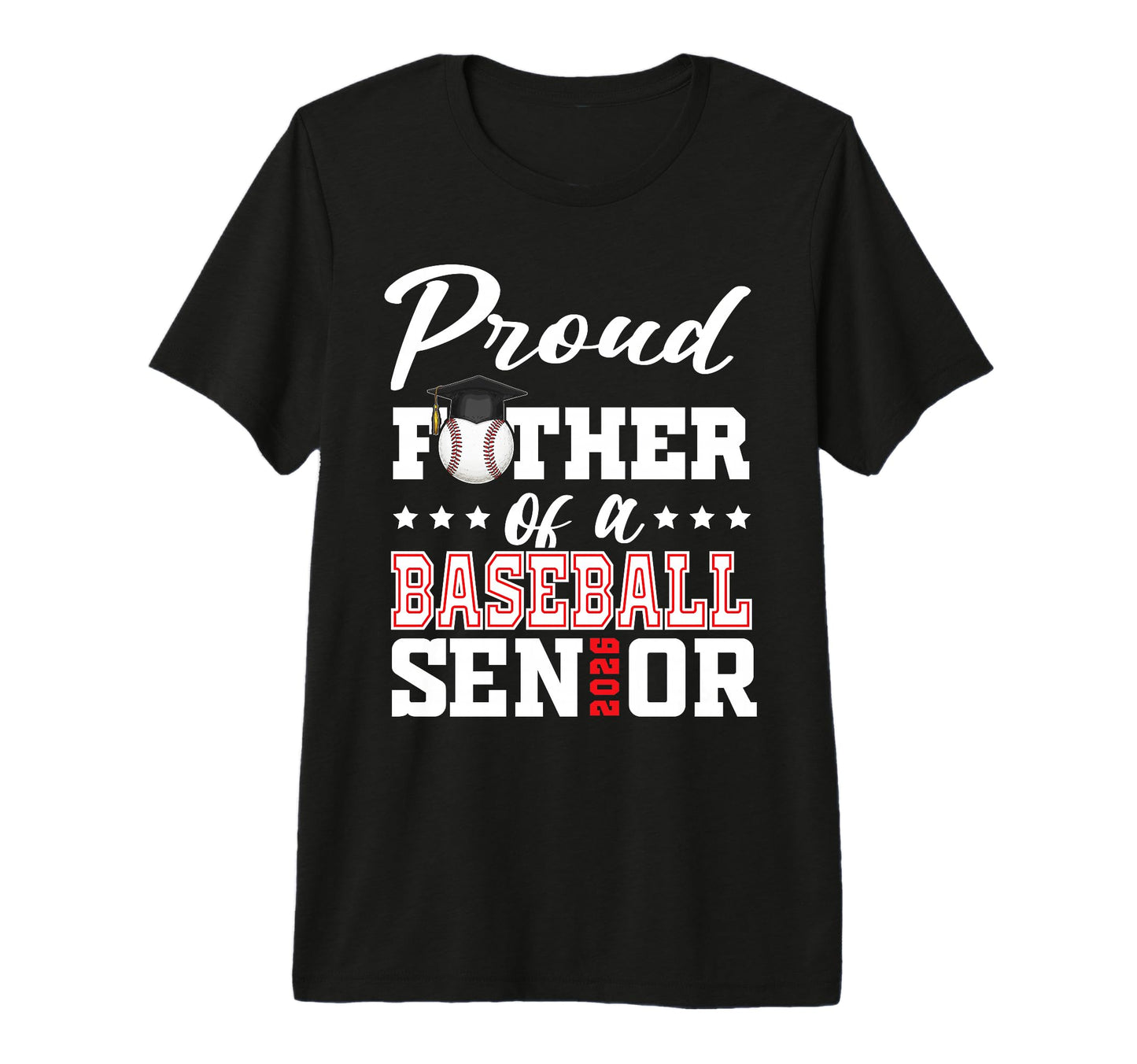 Proud Father Baseball Senior 2026 T-Shirt - Fun Novelty Design for Adults - T-Shirt, Sweatshirt, Hoodie