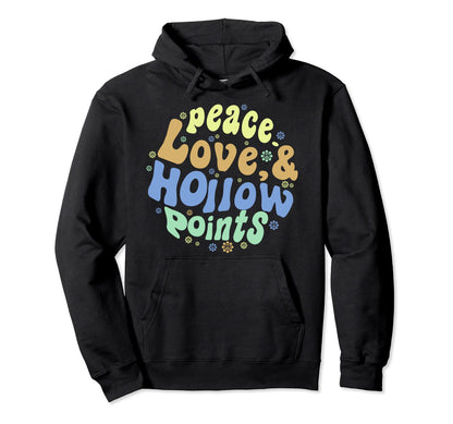 Peace Love And Hollow Points Hoodie - Streetwear Style Unisex - T-Shirt, Sweatshirt, Hoodie