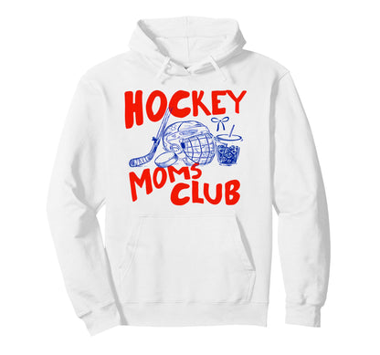 Hockey Moms Club Ice Sports Fan Mothers Day Hoodie - Trendy Graphic Unisex - T-Shirt, Sweatshirt, Hoodie