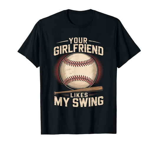 Your Girlfriend Likes My Swing T-Shirt - Streetwear Style for Adults - T-Shirt, Sweatshirt, Hoodie
