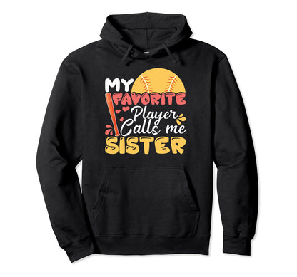 My Favorite Player Calls Me Sister Hoodie - Minimalist Print Unisex - T-Shirt, Sweatshirt, Hoodie