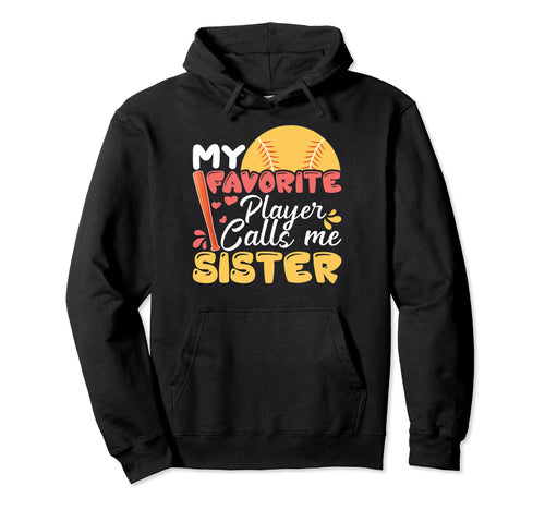 My Favorite Player Calls Me Sister Hoodie - Minimalist Print Unisex - T-Shirt, Sweatshirt, Hoodie