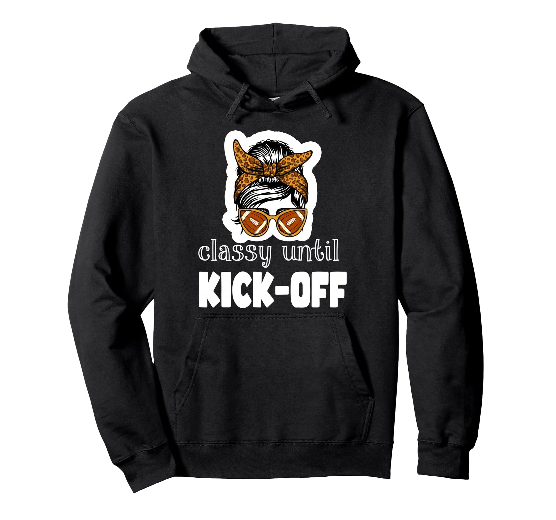 Classy Until Kickoff Game Day American Hoodie - Minimalist Print Unisex - T-Shirt, Sweatshirt, Hoodie