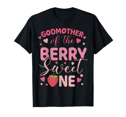 Godmother Berry Sweet One Strawberry T-Shirt - Novelty Apparel Unisex - T-Shirt, Sweatshirt, Hoodie