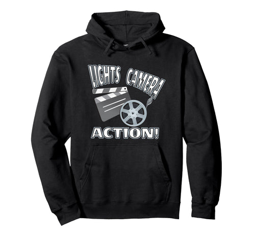 Lights Camera Action Filmmaking Movie Hoodie - Fun Novelty Design Unisex - T-Shirt, Sweatshirt, Hoodie