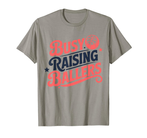 Busy Raising Ballers Funny Basketball T-Shirt - Unique Graphic for Adults - T-Shirt, Sweatshirt, Hoodie