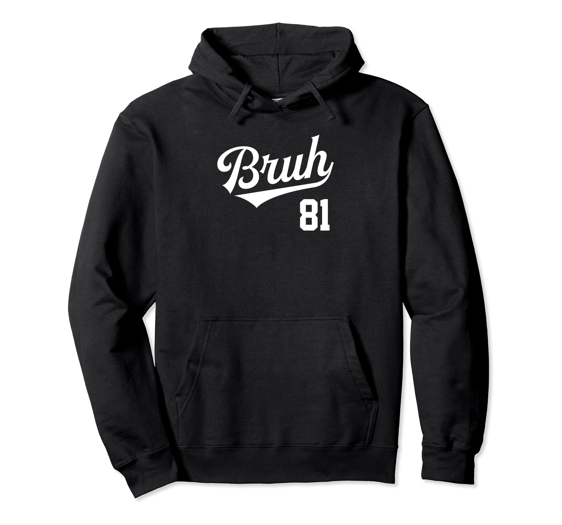 Bruh Baseball Number 81 Sports Bro Hoodie - Trendy Graphic for Adults - T-Shirt, Sweatshirt, Hoodie