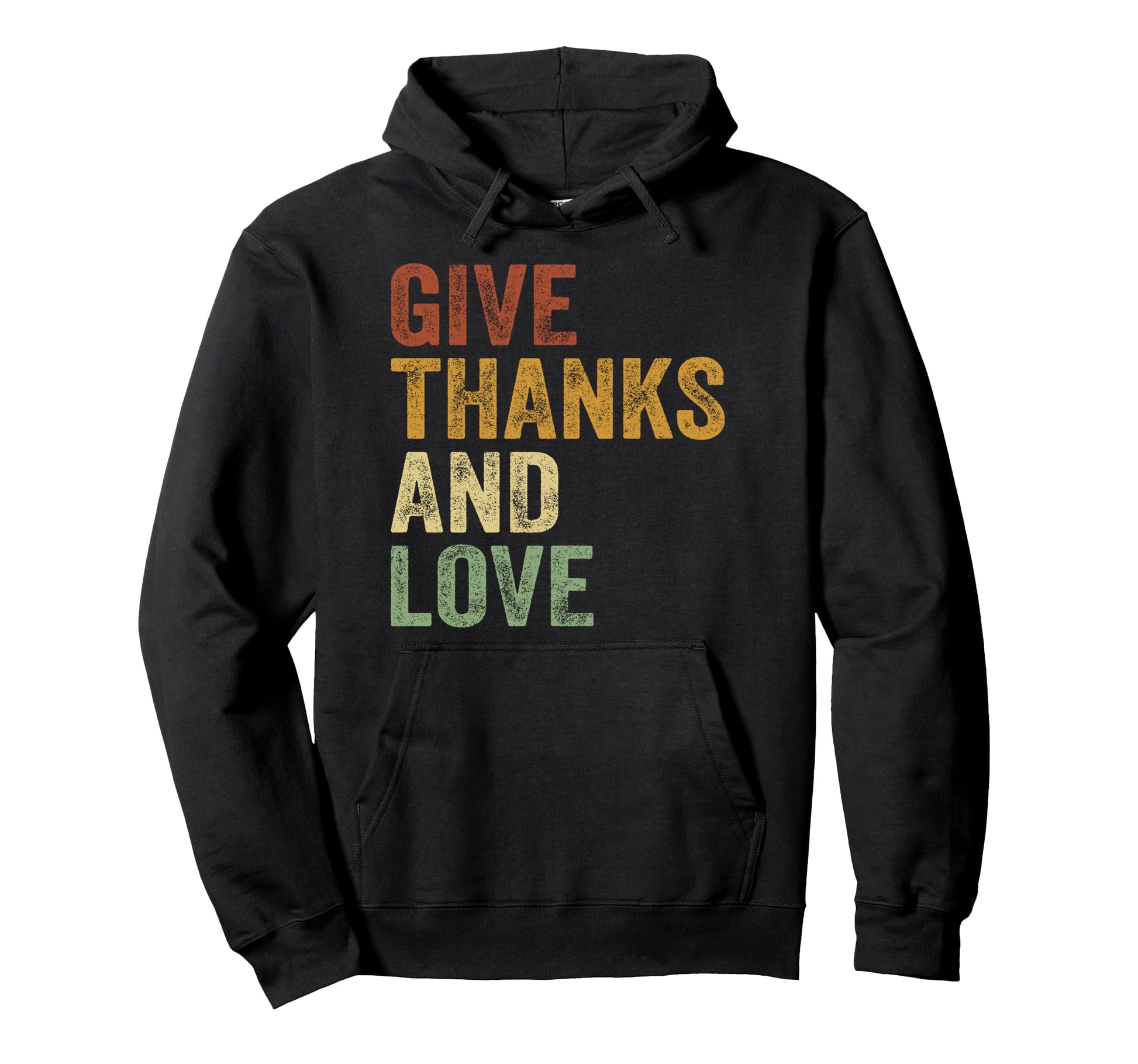 Give Thanks And Love Peace Hoodie - Graphic Print for Adults - T-Shirt, Sweatshirt, Hoodie