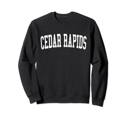 Cedar Rapids Ia Distressed White Sweatshirt - Streetwear Style Men Women - T-Shirt, Sweatshirt, Hoodie