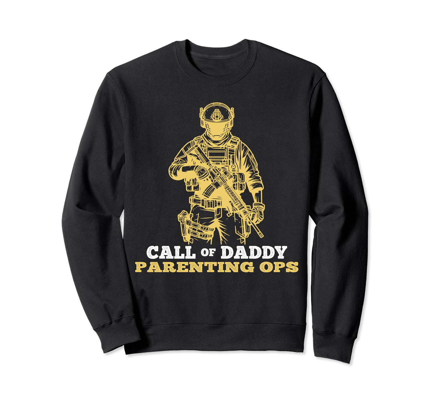 Fathers Day Call Daddy Parenting Ops Sweatshirt - Trendy Graphic Unisex - T-Shirt, Sweatshirt, Hoodie