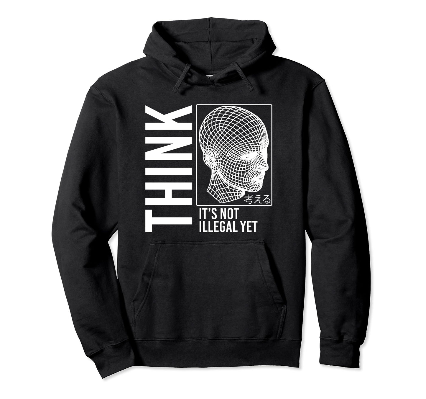 Think Its Not Illegal Yet Cyberpunk Hoodie - Fun Novelty Design for Adults - T-Shirt, Sweatshirt, Hoodie