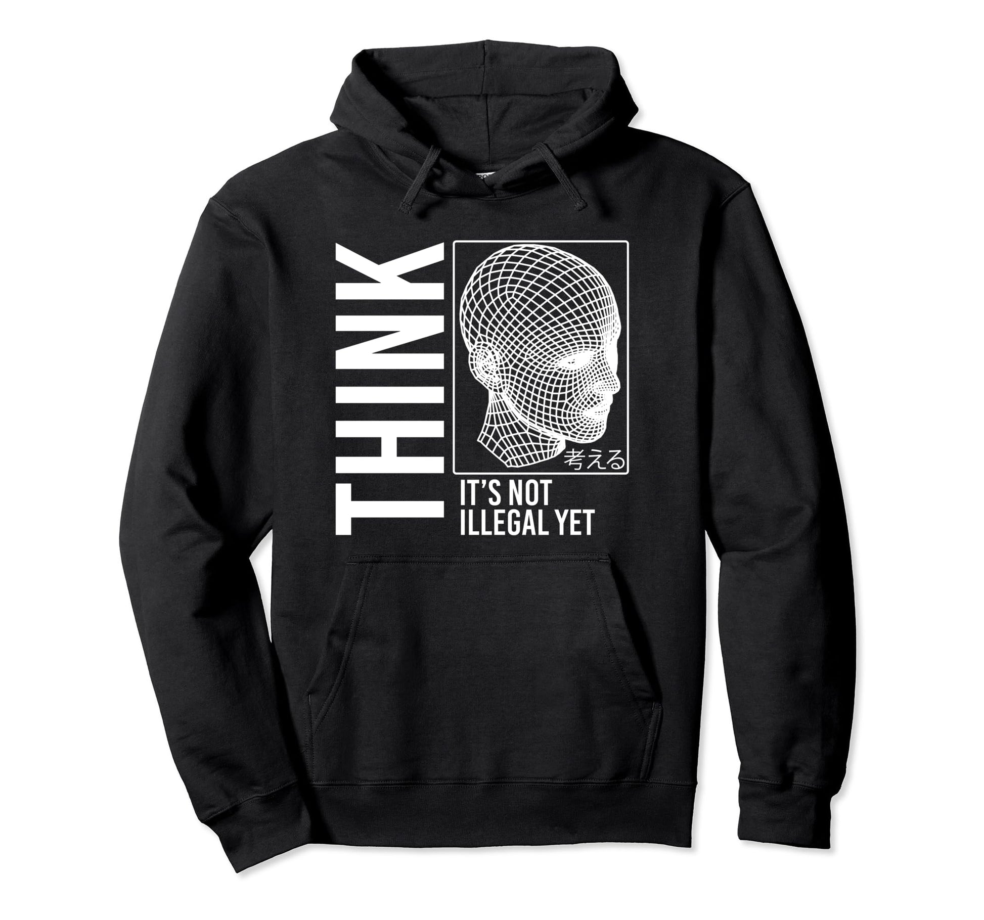 Think Its Not Illegal Yet Cyberpunk Hoodie - Fun Novelty Design for Adults - T-Shirt, Sweatshirt, Hoodie