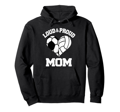 Loud Proud Mom Soccer Volleyball Heart Hoodie - Novelty Apparel for Adults - T-Shirt, Sweatshirt, Hoodie