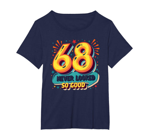 68 Never Looked So Good Birthday T-Shirt - Custom Art Print for Adults - T-Shirt, Sweatshirt, Hoodie