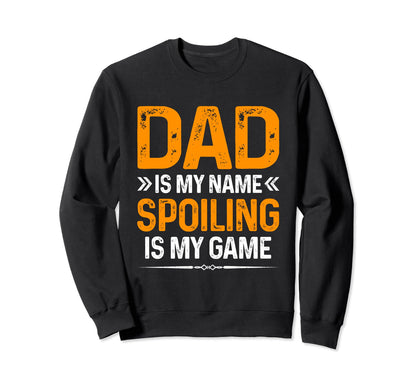 Happy Fathers Day Dad Is My Name Sweatshirt - Minimalist Print for Adults - T-Shirt, Sweatshirt, Hoodie