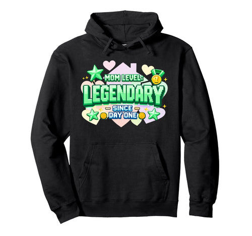 Funny Gamer Mom Mom Level Legendary Since Hoodie - Graphic Print Men Women - T-Shirt, Sweatshirt, Hoodie