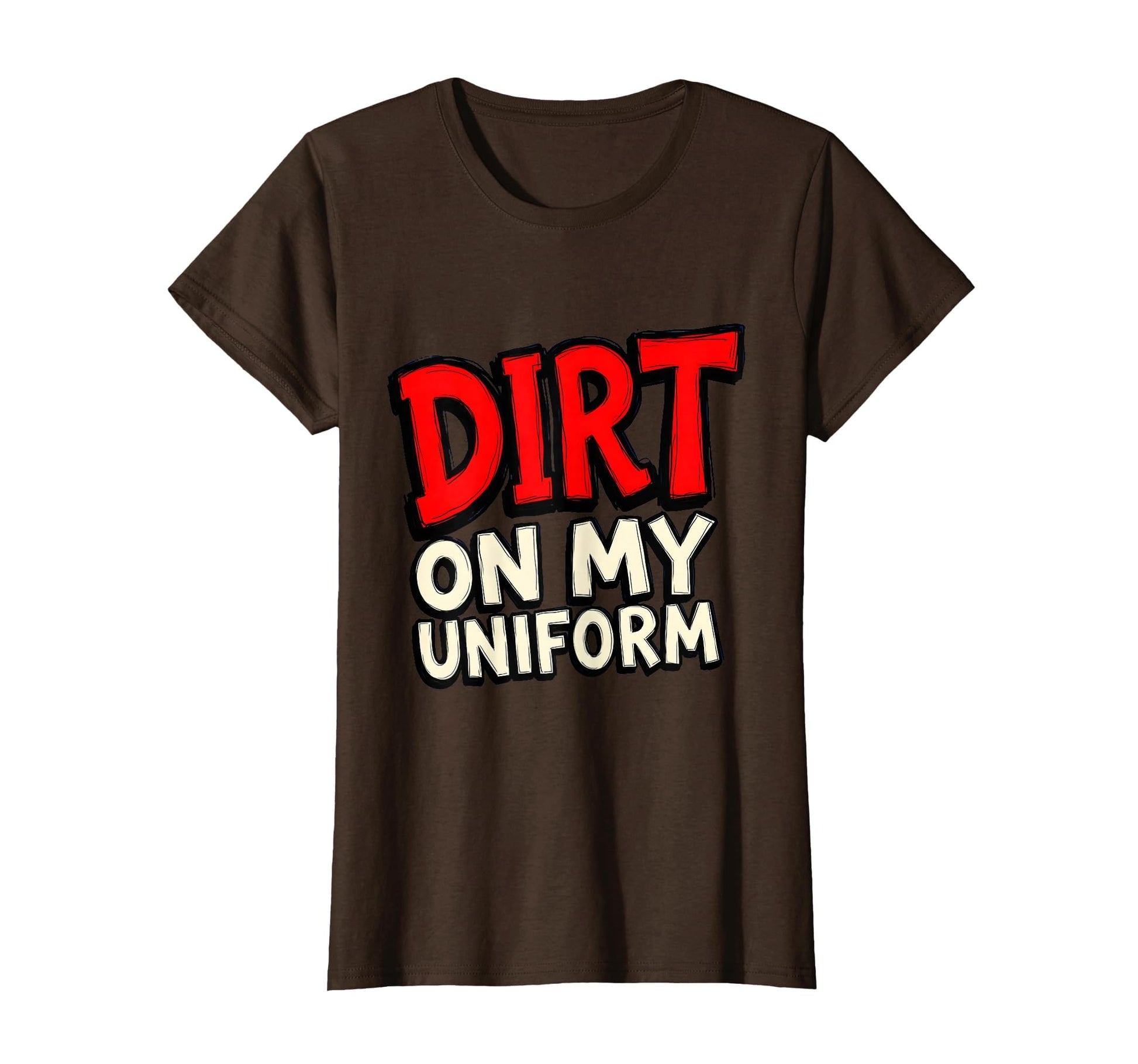 Dirt My Uniform Womens Baseball T-Shirt - Minimalist Print Men Women - T-Shirt, Sweatshirt, Hoodie