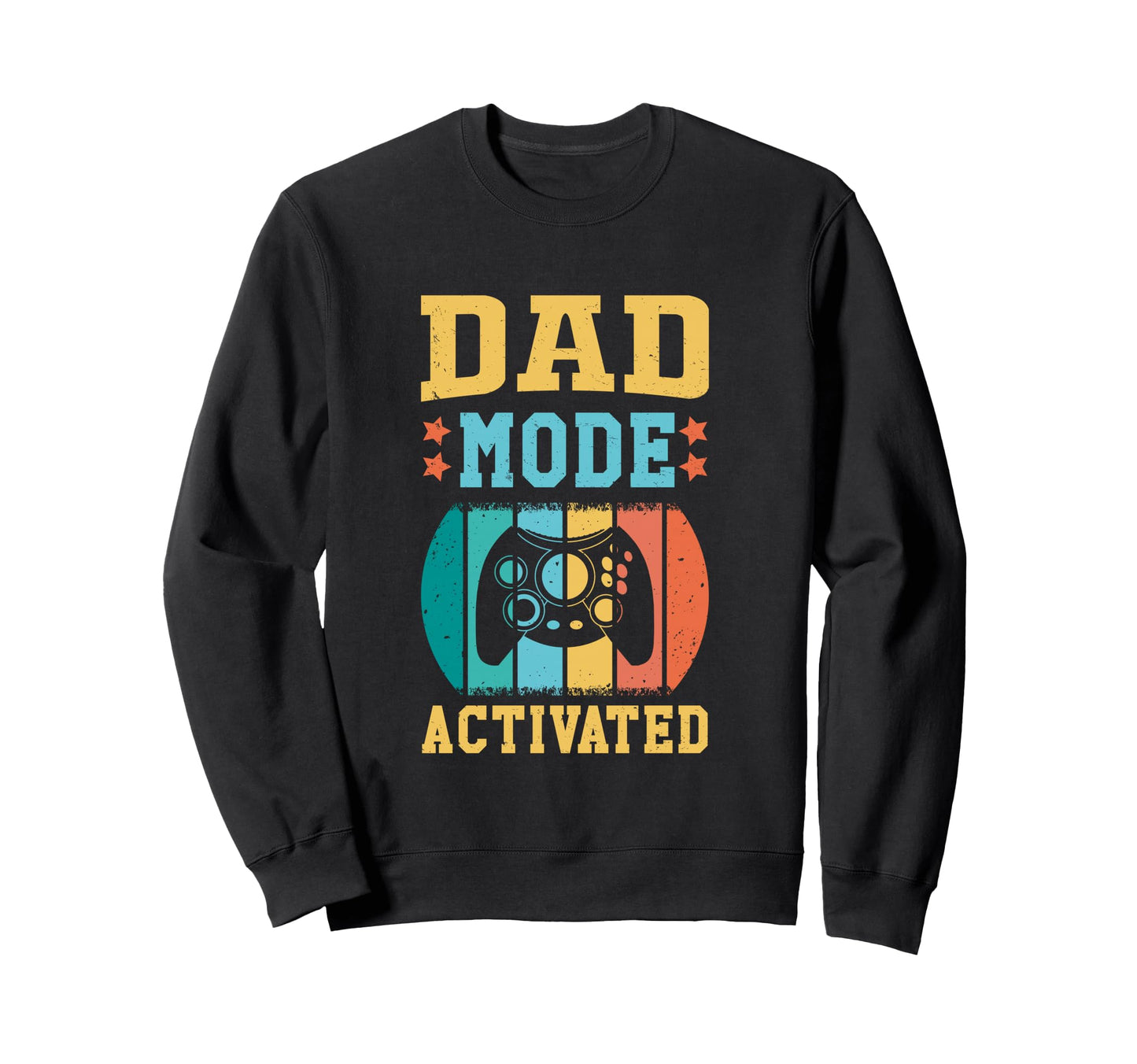 Gaming Dad Mode Activated Sweatshirt - Casual Everyday Wear Men Women - T-Shirt, Sweatshirt, Hoodie