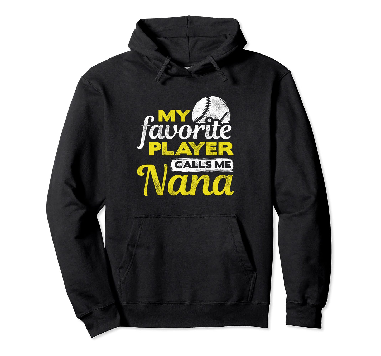 My Favorite Player Calls Me Nana Hoodie - Fun Novelty Design for Adults - T-Shirt, Sweatshirt, Hoodie
