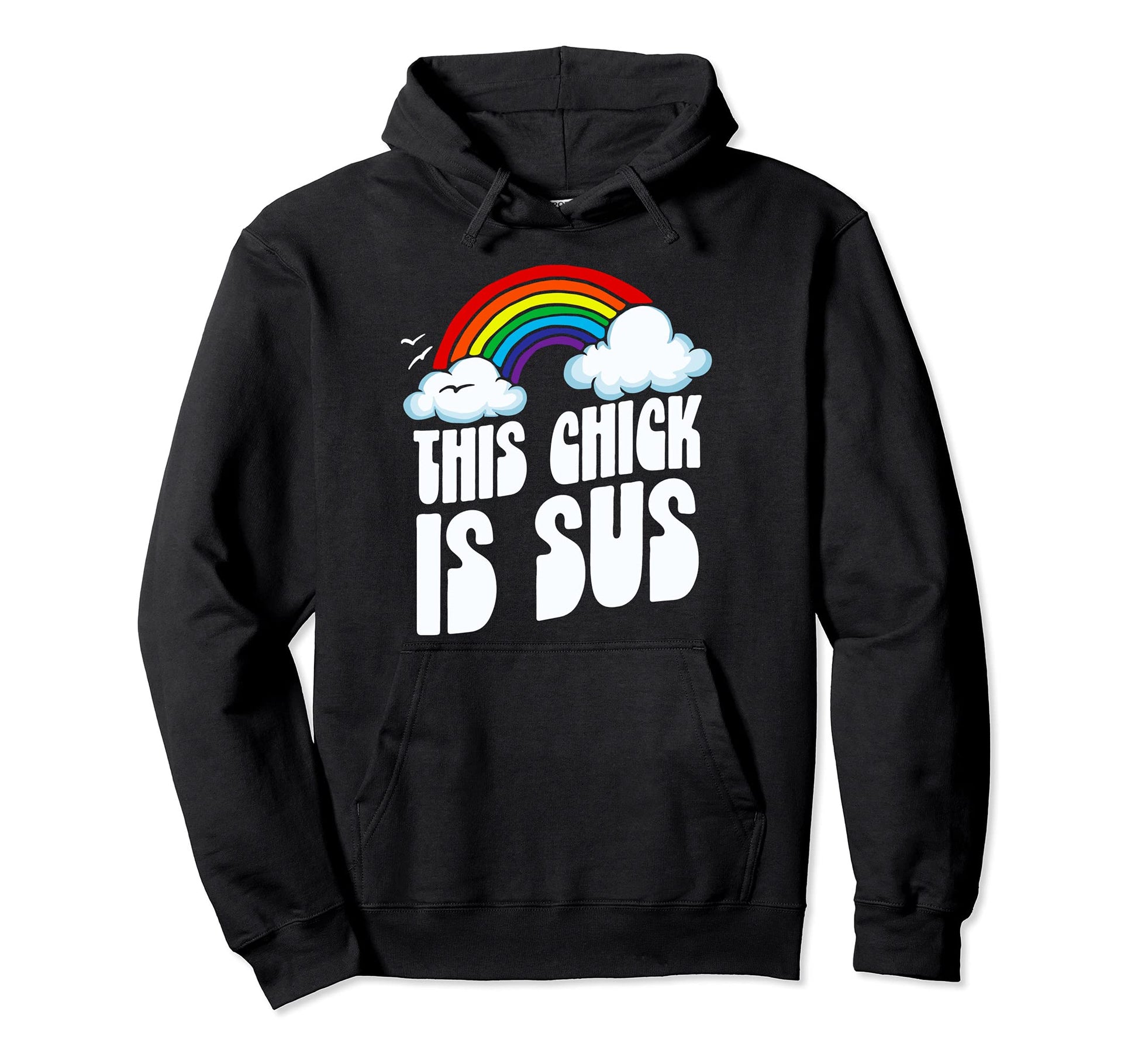 This Chick Is Sus Funny Rainbow Hoodie - Casual Everyday Wear Unisex - T-Shirt, Sweatshirt, Hoodie