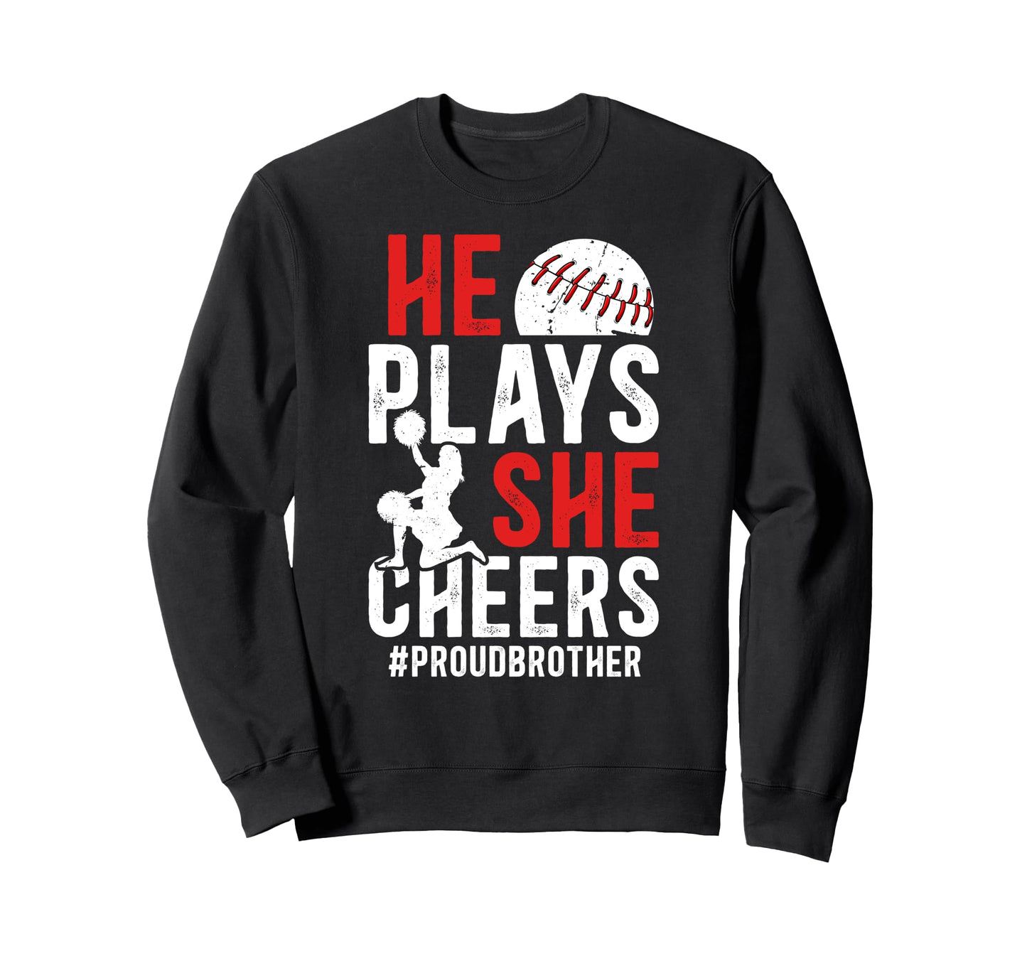 He Plays She Cheers Brother Sweatshirt - Graphic Print for Adults - T-Shirt, Sweatshirt, Hoodie