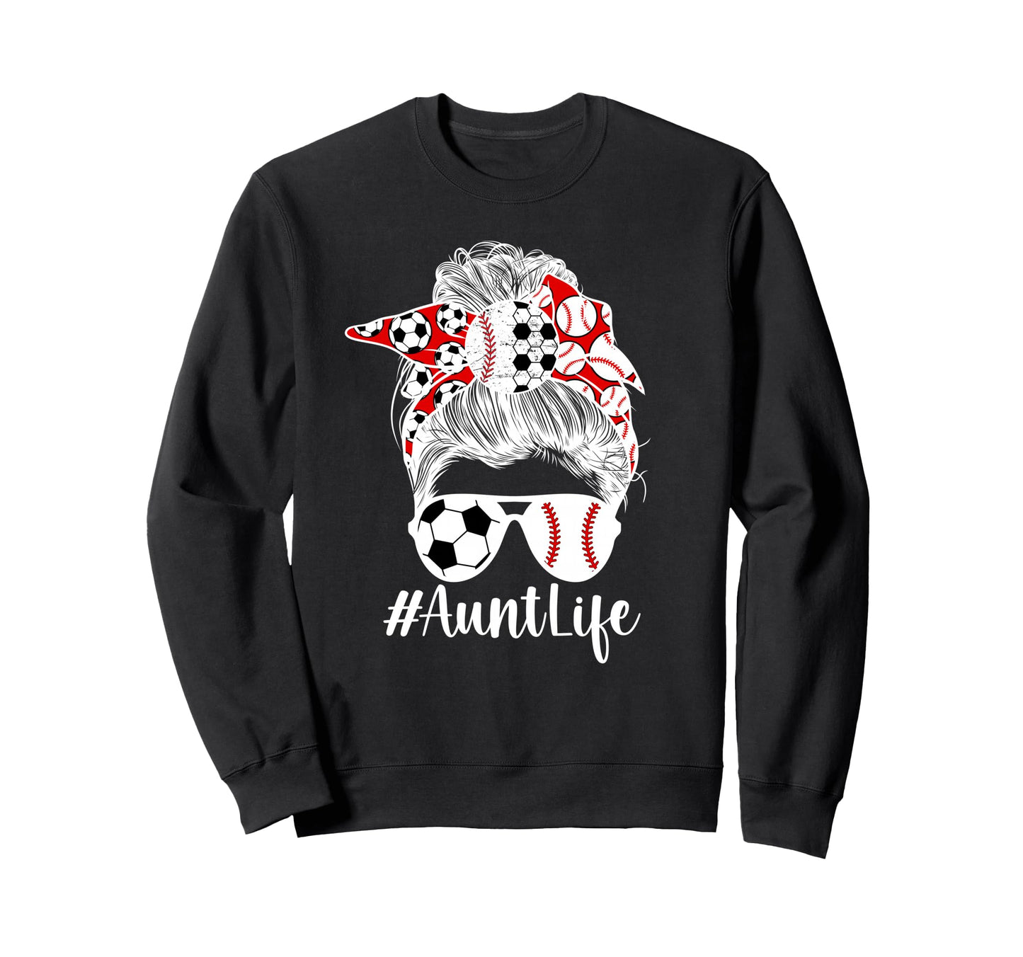 Soccer Baseball Aunt Life Baseball Sweatshirt - Novelty Apparel Men Women - T-Shirt, Sweatshirt, Hoodie