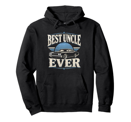Best Uncle Ever Car Uncle Hoodie - Minimalist Print Unisex - T-Shirt, Sweatshirt, Hoodie