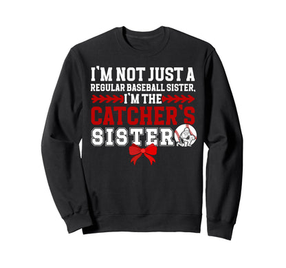 Im Baseball Catcher Sister Sweatshirt - Custom Art Print for Adults - T-Shirt, Sweatshirt, Hoodie