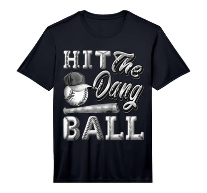Mens Funny Baseball Hit Dang Ball T-Shirt - Custom Art Print Men Women - T-Shirt, Sweatshirt, Hoodie