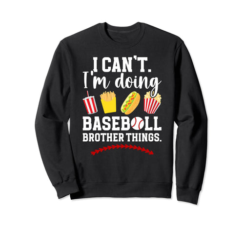 Doing Baseball Brother Things Baseball Sweatshirt - Graphic Print Unisex - T-Shirt, Sweatshirt, Hoodie