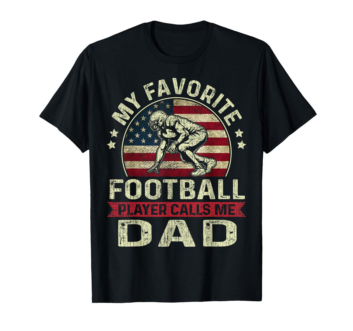 My Favorite Football Player Calls Me Dad Us T-Shirt - Graphic Print Unisex - T-Shirt, Sweatshirt, Hoodie