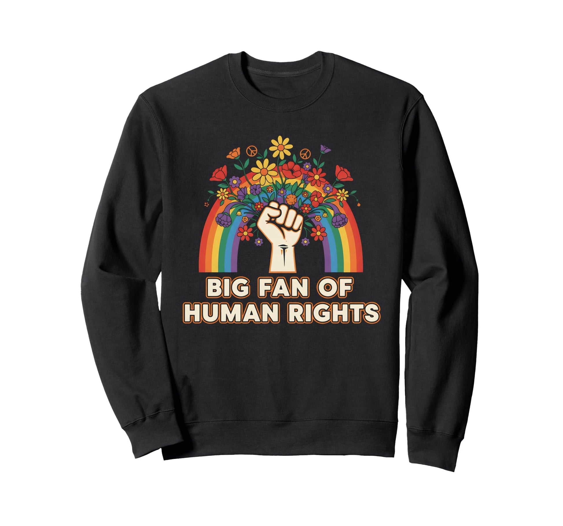 Big Fan Human Rights Floral Rainbow Sweatshirt - Minimalist Print Unisex - T-Shirt, Sweatshirt, Hoodie