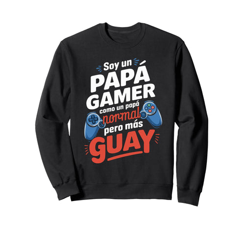 Dad Gamer Funny Gaming Gift Fathers Sweatshirt - Trendy Graphic Men Women - T-Shirt, Sweatshirt, Hoodie