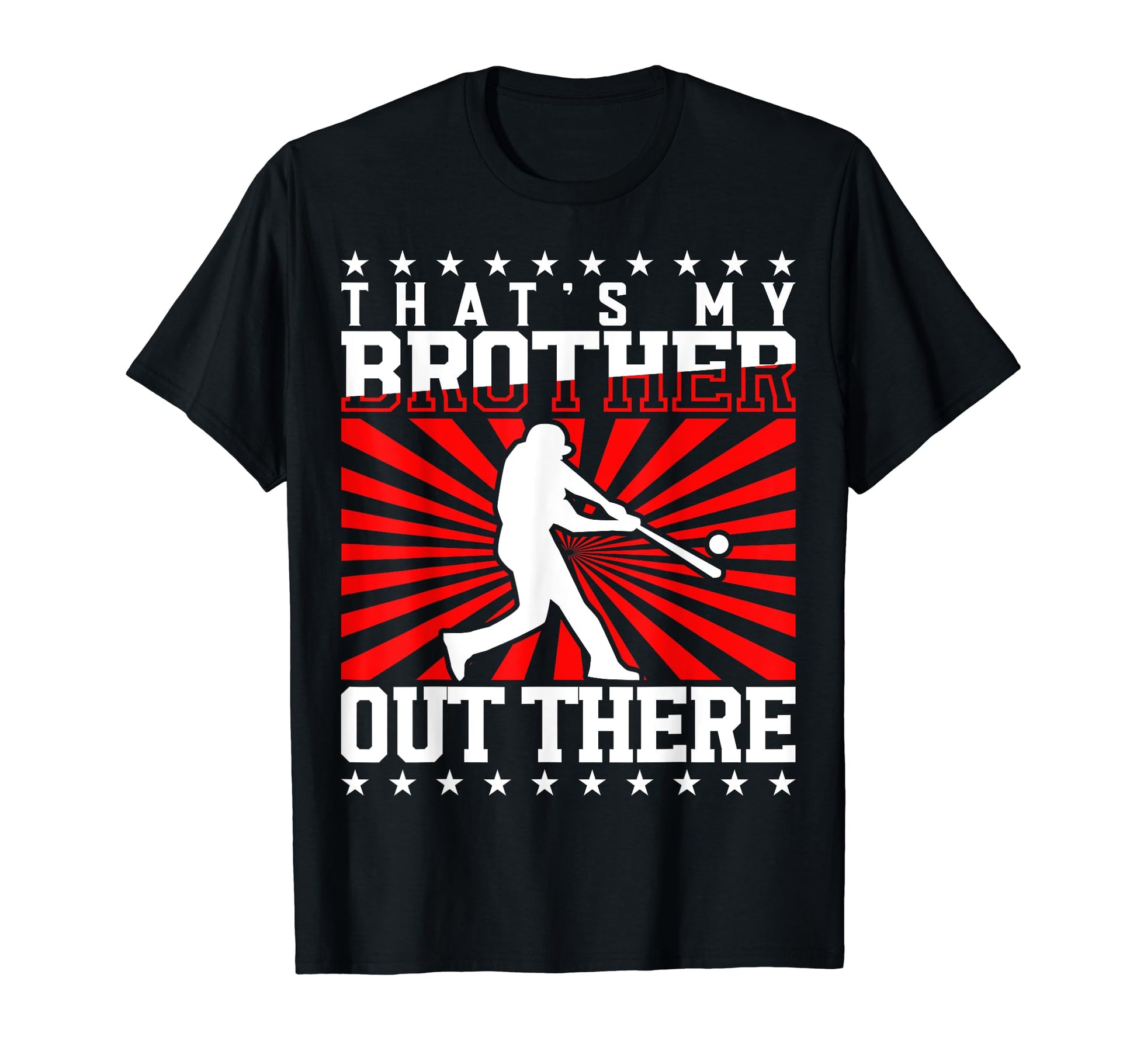 Baseball Brother Thats My Brother Out There T-Shirt - Graphic Print Unisex - T-Shirt, Sweatshirt, Hoodie
