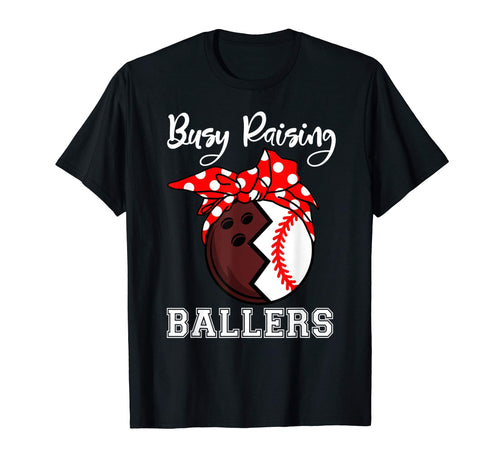 Busy Raising Ballers Funny Bowling T-Shirt - Graphic Print for Adults - T-Shirt, Sweatshirt, Hoodie