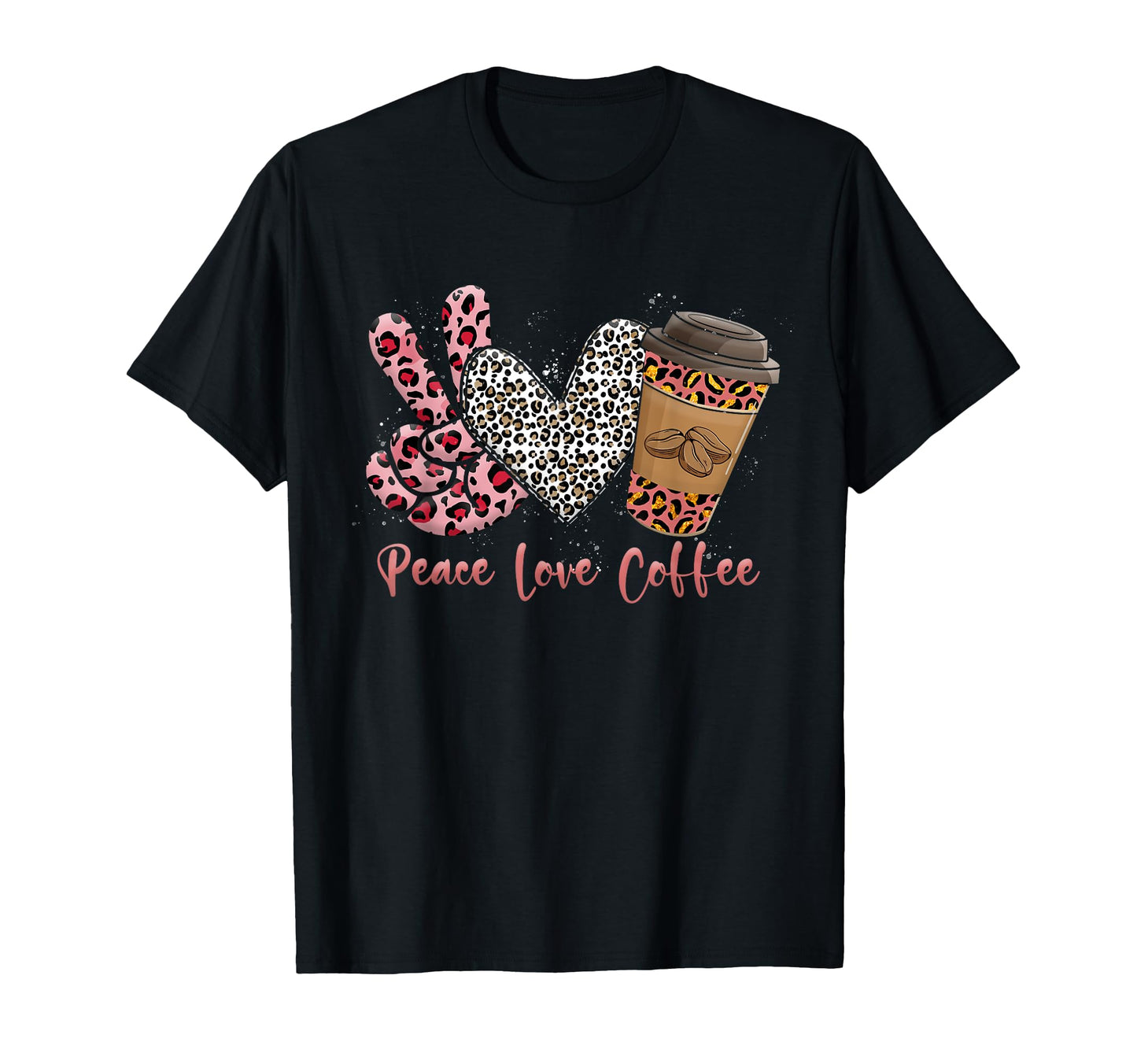 Leopard Peace Love Coffee Leopard T-Shirt - Casual Everyday Wear Men Women - T-Shirt, Sweatshirt, Hoodie