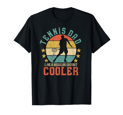 Tennis Dad Tennis Player Fathers Day T-Shirt - Casual Everyday Wear Unisex - T-Shirt, Sweatshirt, Hoodie