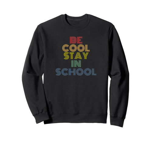 Be Stay School Rainbow Teacher Sweatshirt - Custom Art Print Men Women - T-Shirt, Sweatshirt, Hoodie