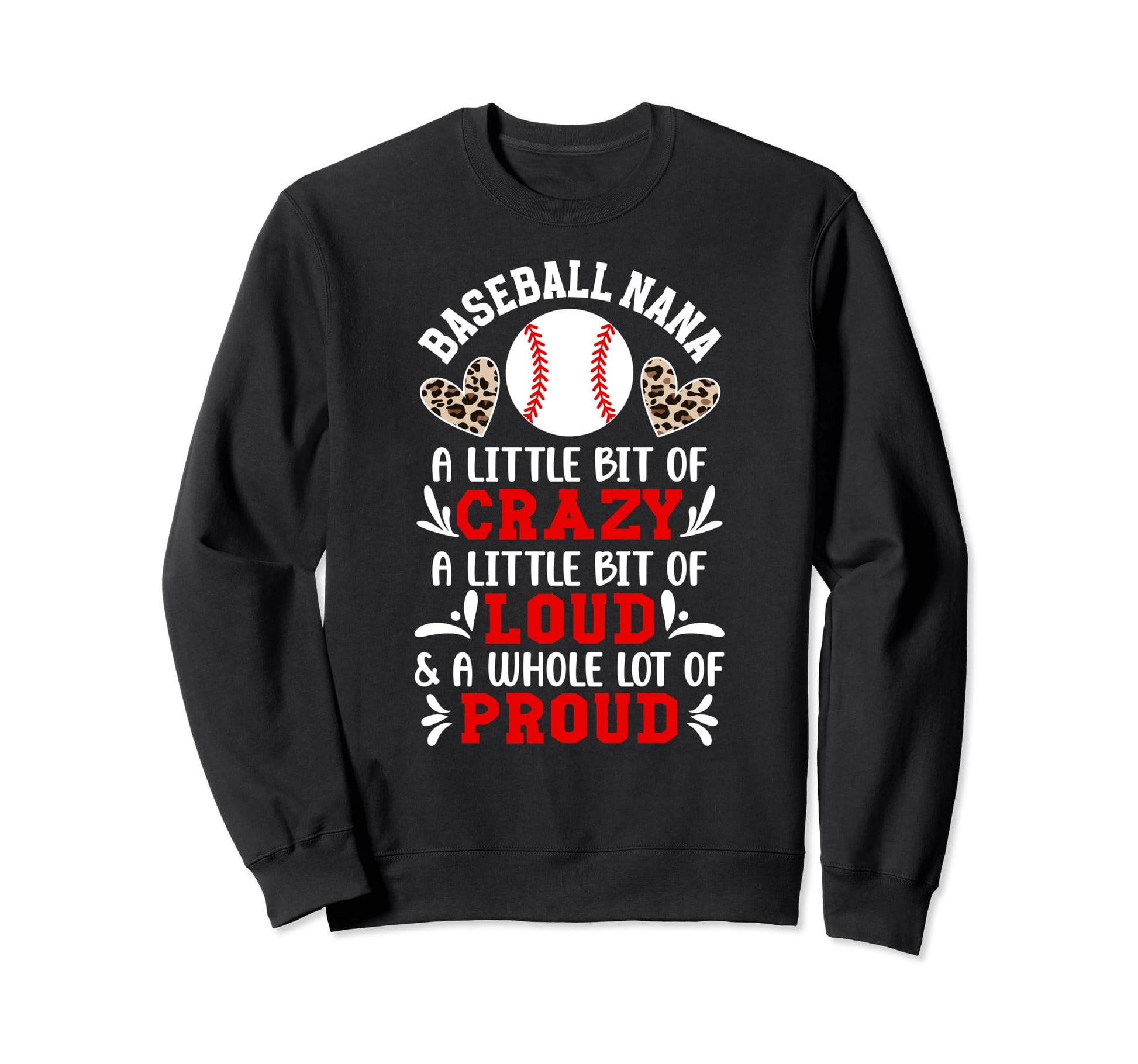 Baseball Nana Crazy Loud Nana Sweatshirt - Graphic Print Men Women - T-Shirt, Sweatshirt, Hoodie