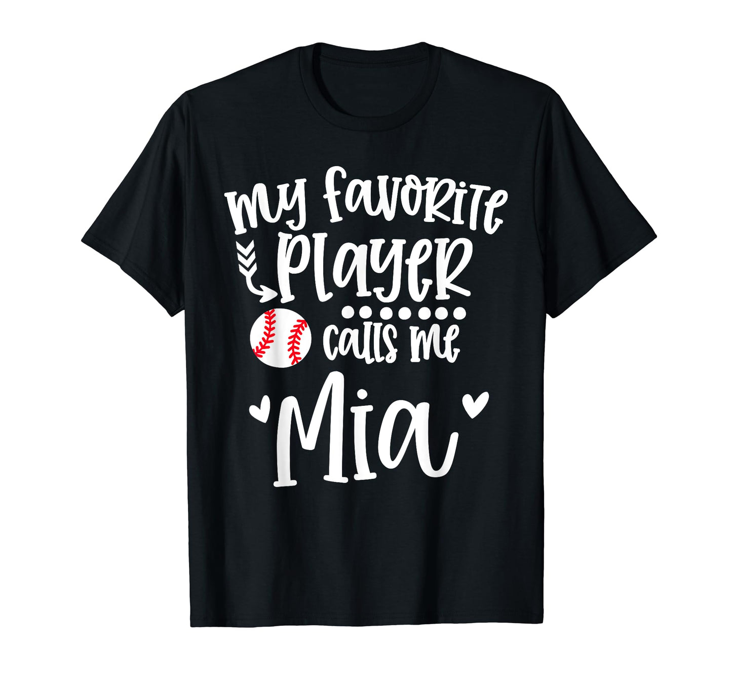 My Favorite Baseball Player Calls Me Mia T-Shirt - Trendy Graphic Unisex - T-Shirt, Sweatshirt, Hoodie