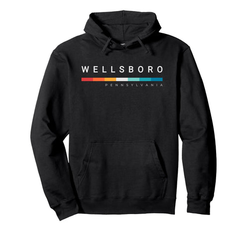 Wellsboro Pa Pennsylvania Hoodie - Streetwear Style Men Women - T-Shirt, Sweatshirt, Hoodie