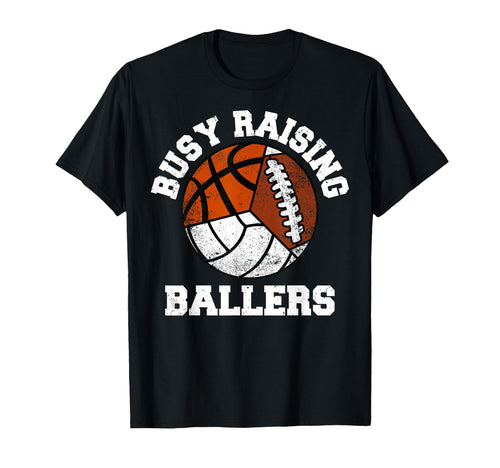 Busy Raising Ballers Volleyball Football T-Shirt - Novelty Apparel Unisex - T-Shirt, Sweatshirt, Hoodie