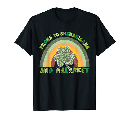 Prone To Shenanigans And Malarkey T-Shirt - Fun Novelty Design Unisex - T-Shirt, Sweatshirt, Hoodie
