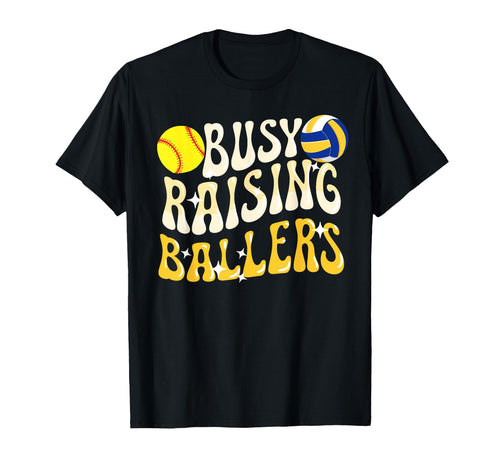 Busy Raising Ballers Volleyball T-Shirt - Streetwear Style Men Women - T-Shirt, Sweatshirt, Hoodie