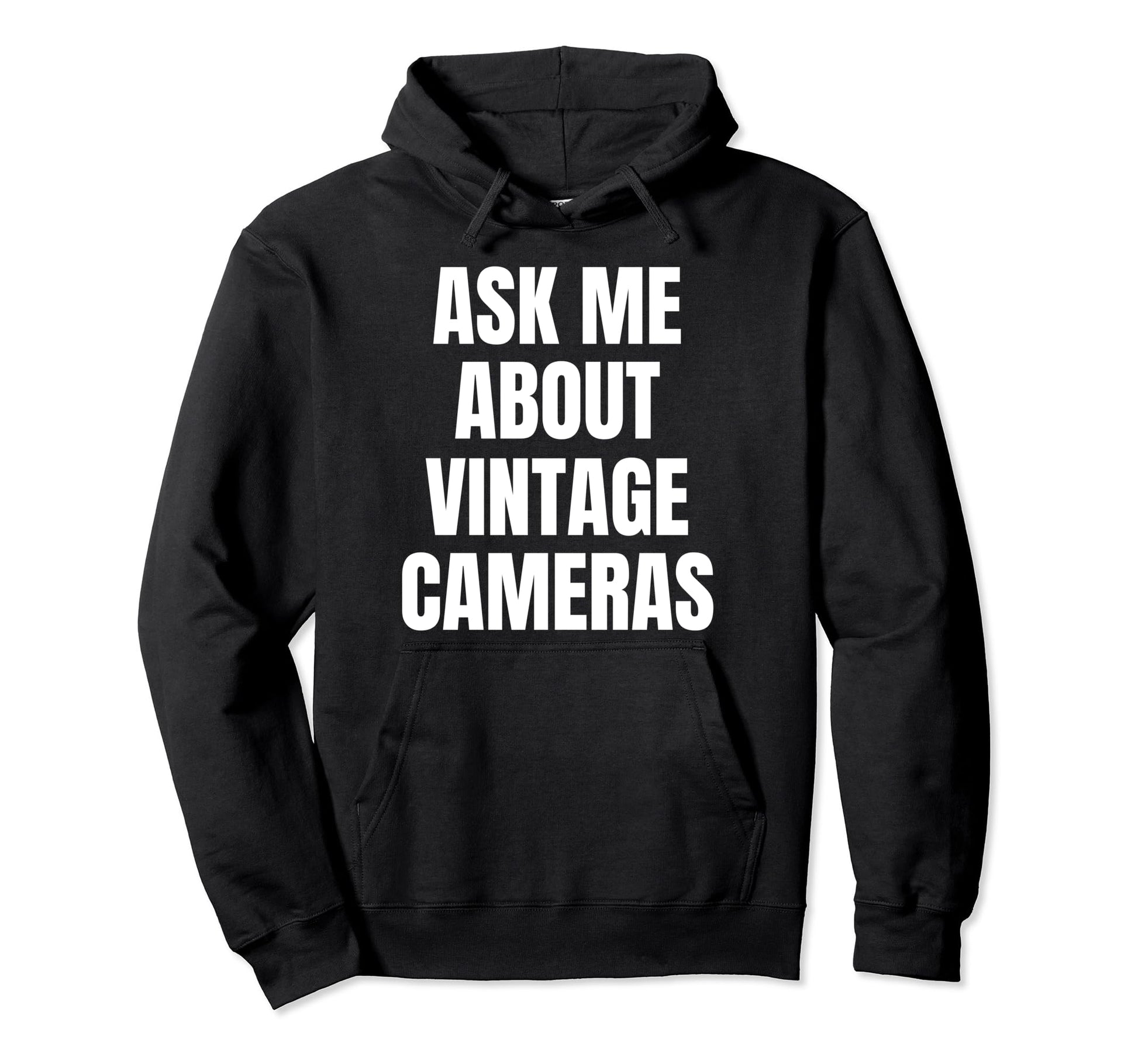 Ask Me About Cameras Hobby Funny Hoodie - Fun Novelty Design Men Women - T-Shirt, Sweatshirt, Hoodie