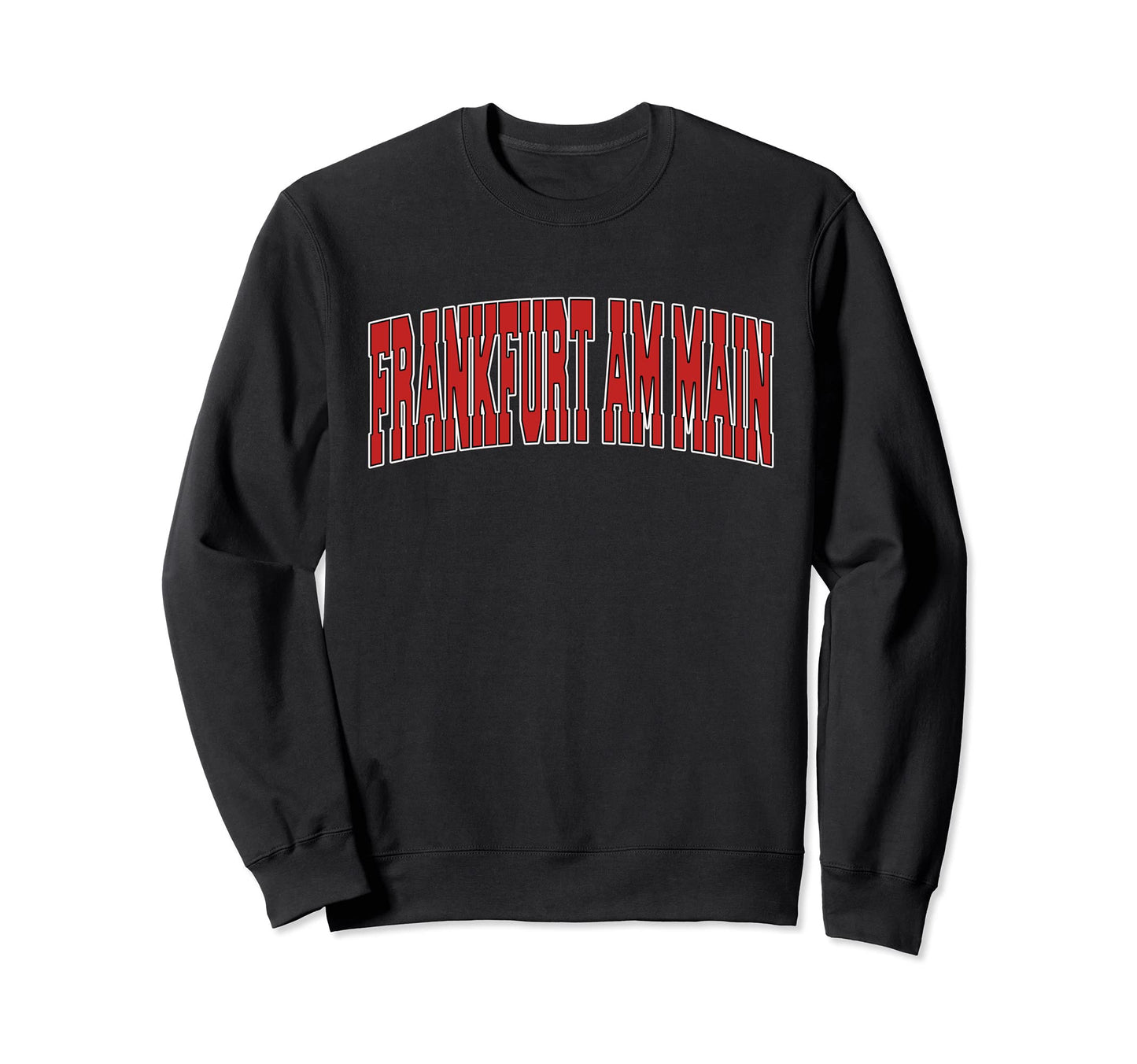 Frankfurt Am Main Germany Varsity Sweatshirt - Streetwear Style Unisex - T-Shirt, Sweatshirt, Hoodie