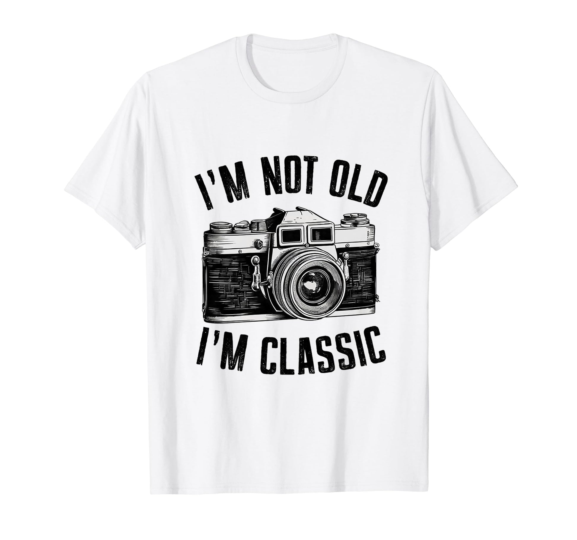 Camera Im Not Old Im Nostalgia T-Shirt - Graphic Print Men Women - T-Shirt, Sweatshirt, Hoodie