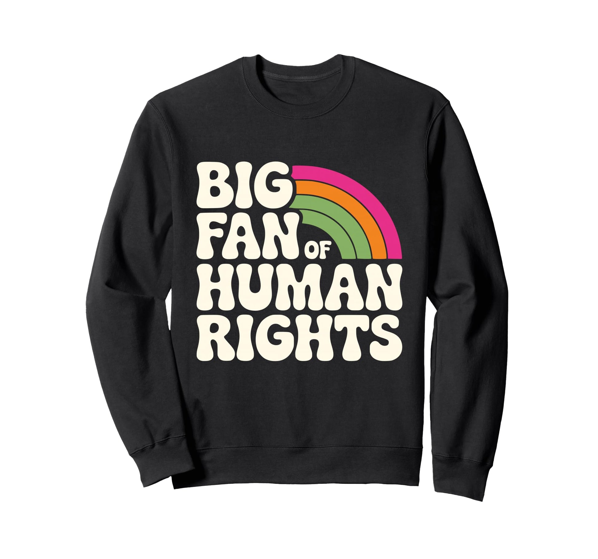 Big Fan Human Rights Rainbow Sweatshirt - Minimalist Print for Adults - T-Shirt, Sweatshirt, Hoodie